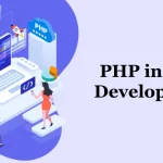 What is the Scope of PHP in Web Development?