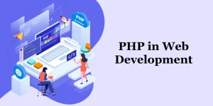 What is the Scope of PHP in Web Development?